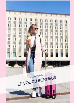 Couverture du roman Le vol du bonheur 2