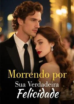 Capa do romance Morrendo por Sua Verdadeira Felicidade