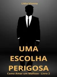 Capa do romance Uma Escolha Perigosa