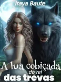 Capa do romance A Lua CobiÇada do Rei das Trevas