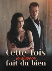 Couverture du roman Cette fois, le divorce fait du bien