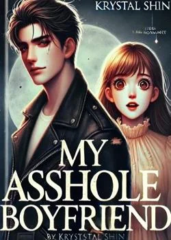 Sampul Novel My Asshole boyfriend= Destined love 