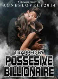 Sampul Novel Trapped by Possesive Billionaire