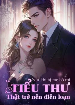 Bìa tiểu thuyết Sau khi bị mẹ bỏ rơi, tiểu thư thật trở nên điên loạn