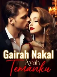 Sampul Novel Gairah Nakal Ayah Temanku