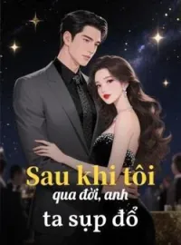 Bìa tiểu thuyết Sau khi tôi qua đời, anh ta sụp đổ