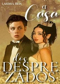 Capa do romance A Casa Dos Desprezados