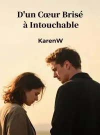D'un Cœur Brisé à Intouchable
