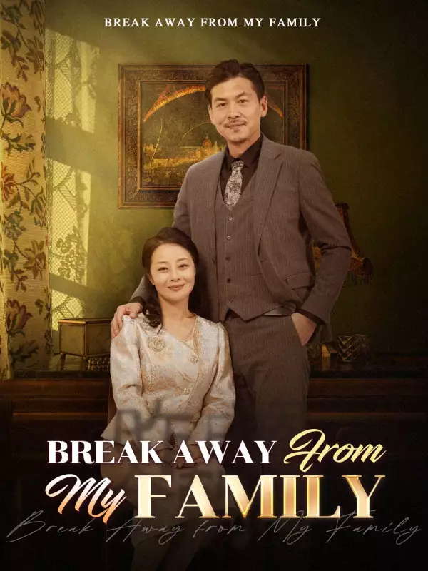 Break Away from My FamilyMini Series