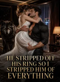 He Stripped Off His Ring So I Stripped Him of Everything