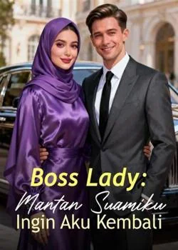 Boss Lady: Mantan Suamiku Ingin Aku Kembali