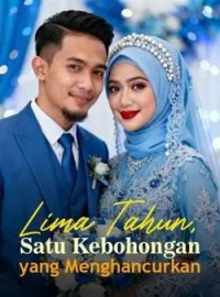 Lima Tahun, Satu Kebohongan yang Menghancurkan