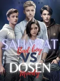 Sampul Novel Sahabat Bad Boy VS Dosen Moody