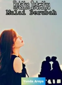 Sampul Novel KETIKA ISTRIKU MULAI BERUBAH
