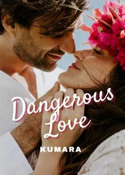 DANGEROUS LOVE