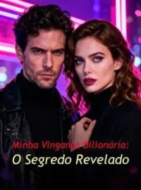 Capa do romance Minha Vingança Bilionária: O Segredo Revelado