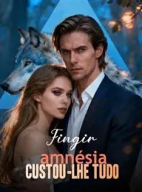 Capa do romance Fingir amnésia custou-lhe tudo