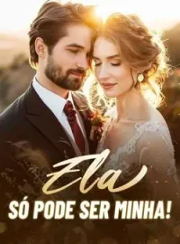 Capa do romance Ela só pode ser minha!