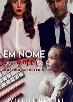 Capa do romance Em Nome do Amor: Querido Secretário