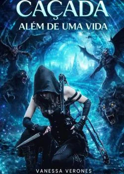 Capa do romance Caçada: Além de uma Vida 