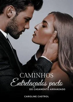 Capa do romance Caminhos Entrelaçados: Pacto do Casamento Arranjado