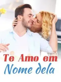 Capa do romance Te amo em nome dela