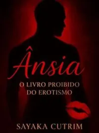 Capa do romance Ânsia - O Livro Proibido do Erotismo