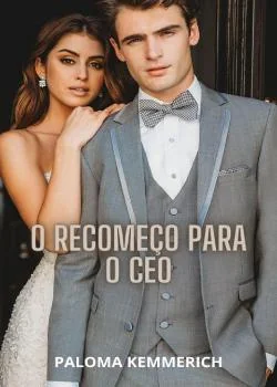 Capa do romance O RECOMEÇO PARA O CEO