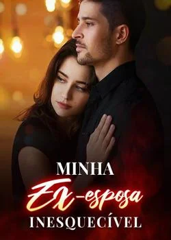 Capa do romance Minha Ex-esposa Inesquecível