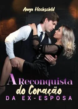 Capa do romance A Reconquista do Coração da Ex-esposa
