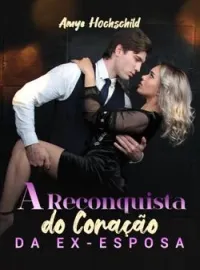 Capa do romance A Reconquista do Coração da Ex-esposa