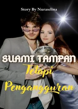 Sampul Novel Suami Tampan Tetapi Pengangguran 
