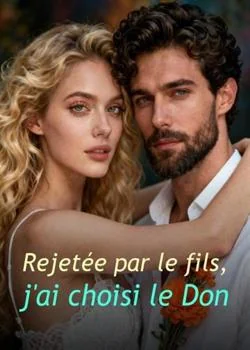 Couverture du roman Rejetée par le fils, j'ai choisi le Don