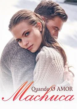 Capa do romance Quando o Amor Machuca