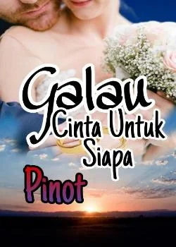 Sampul Novel Galau Cinta Untuk Siapa