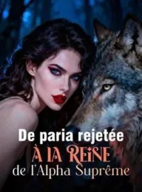 Couverture du roman De paria rejetée à la Reine de l'Alpha Suprême