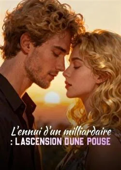 Couverture du roman L'ennui d'un milliardaire : l'ascension d'une épouse