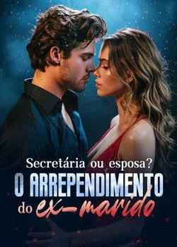 Capa do romance Secretária ou esposa? O arrependimento do ex-marido