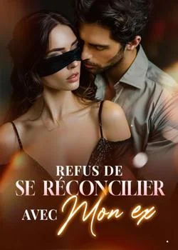 Couverture du roman Refus de se réconcilier avec mon ex