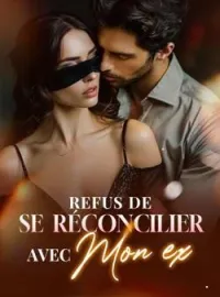 Couverture du roman Refus de se réconcilier avec mon ex