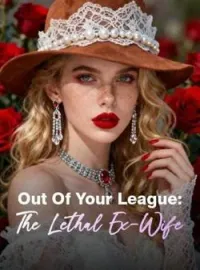 Out Of Your League: The Lethal Ex-WifeShort Dramas