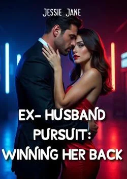 Ex-husband pursuit: Winning her back Novel Cover
