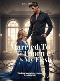 Married To The Thorn In My FleshShort Dramas