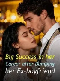 Big Success in her Career after Dumping her Ex-boyfriend Novel Cover
