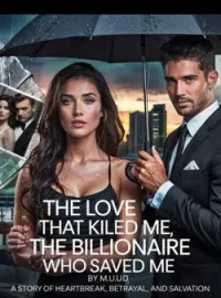 The love that killed me, the billionaire who saved me Novel Cover