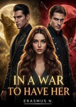 IN A WAR TO HAVE HER. Novel Cover
