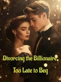 Divorcing the Billionaire: Too Late to BegShort Dramas