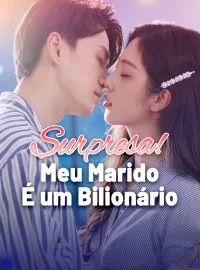 Surpresa! Meu Marido É um BilionárioDramas Curtos