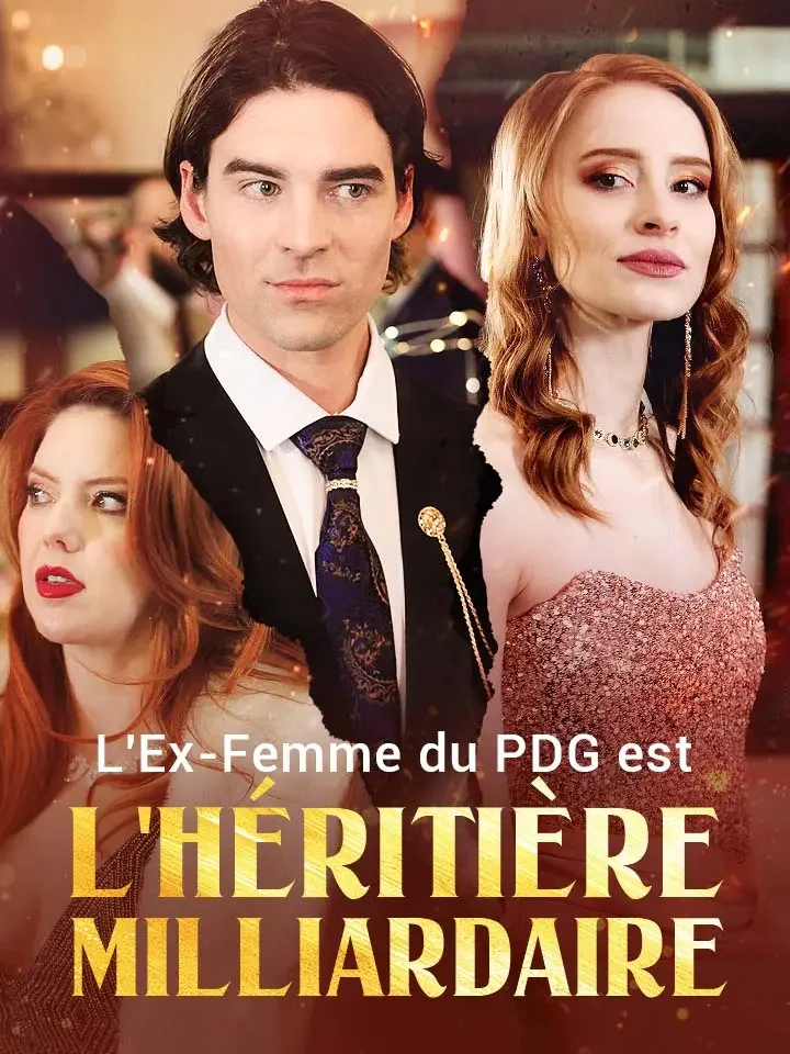 L'Ex-Femme du PDG est l'Héritière MilliardaireMini-séries