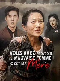 Vous avez provoqué la mauvaise femme ! C'est ma MèreMini-dramas